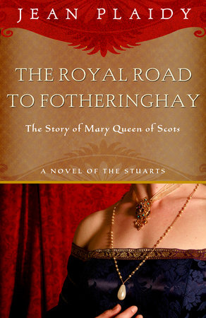 Royal Road to Fotheringhay by Jean Plaidy