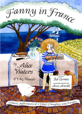 Fanny in France by Alice Waters