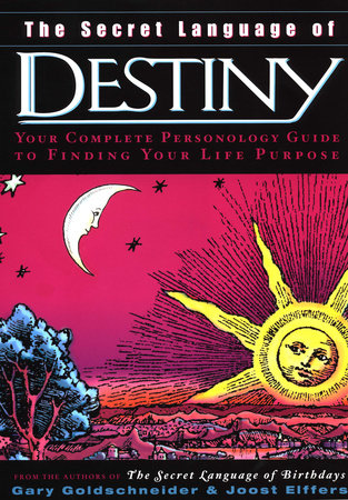 The Secret Language of Destiny by Gary Goldschneider and Joost Elffers