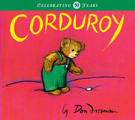 Corduroy 40th Anniversary Edition by Don Freeman