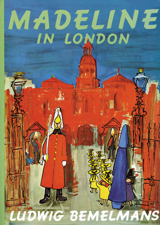 Madeline in London by Ludwig Bemelmans