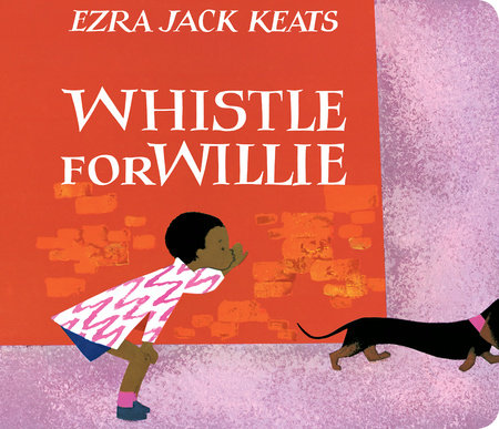 Whistle for Willie by Ezra Jack Keats