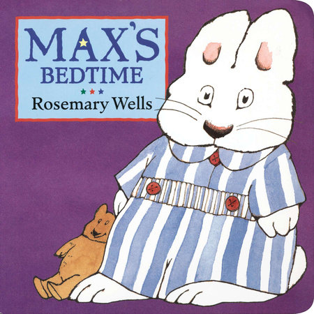 Max's Bedtime by Rosemary Wells
