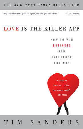 Love Is the Killer App by Tim Sanders and Gene Stone