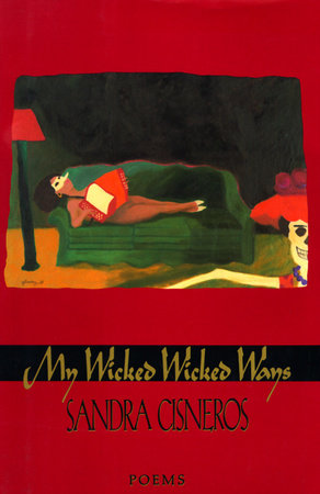 My Wicked Wicked Ways by Sandra Cisneros