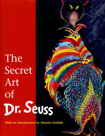 The Secret Art of Dr. Seuss by Audrey Geisel
