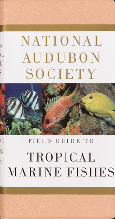 National Audubon Society Field Guide to Tropical Marine Fishes by National Audubon Society