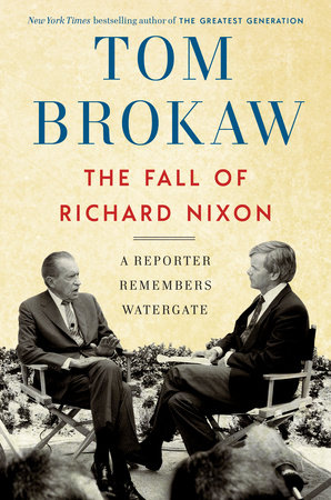 The Fall of Richard Nixon by Tom Brokaw: 9780812982107