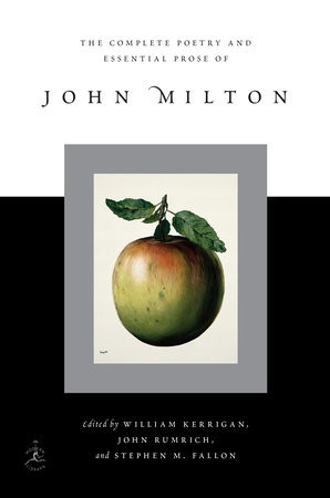 The Complete Poetry and Essential Prose of John Milton by John Milton