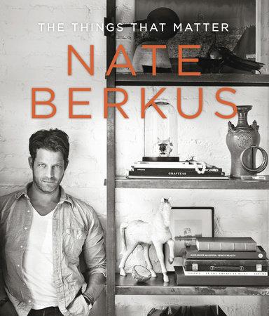 The Things That Matter by Nate Berkus