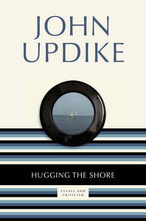 Hugging the Shore by John Updike