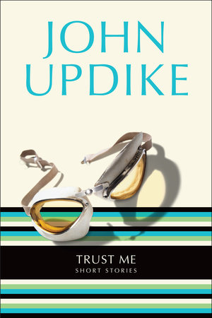 Trust Me by John Updike
