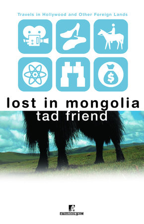 Lost in Mongolia by Tad Friend