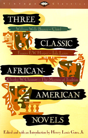 Three Classic African-American Novels by William W. Brown, Frances Ellen Watkins Harper and Charles Chesnutt