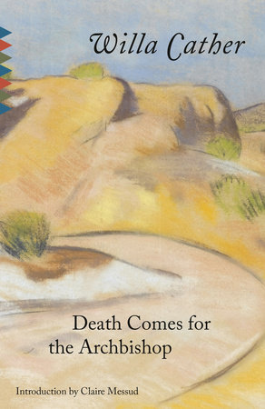 Death Comes for the Archbishop by Willa Cather