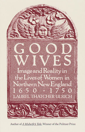 Good Wives by Laurel Thatcher Ulrich