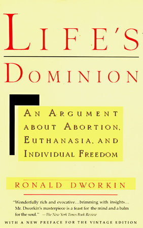 Life's Dominion by Ronald Dworkin