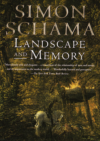 Landscape And Memory by Simon Schama