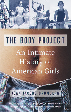 The Body Project by Joan Jacobs Brumberg
