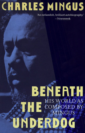Beneath the Underdog by Charles Mingus