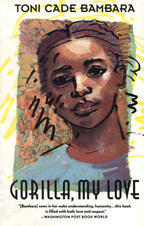 Gorilla, My Love by Toni Cade Bambara