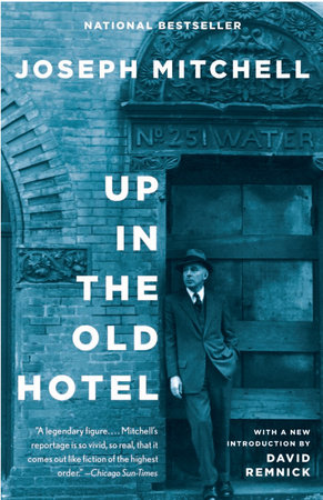 Up in the Old Hotel by Joseph Mitchell