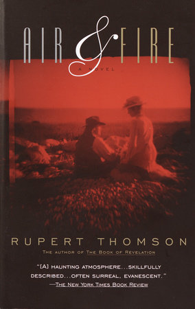 Air & Fire by Rupert Thomson