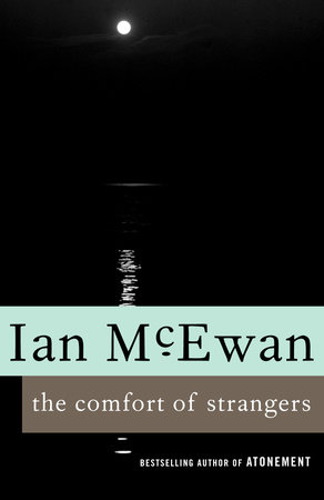 The Comfort of Strangers by Ian McEwan
