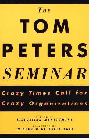 The Tom Peters Seminar by Tom Peters