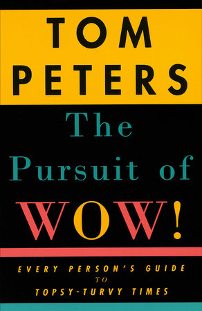 The Pursuit of Wow! by Tom Peters