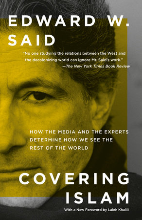 Covering Islam by Edward W. Said