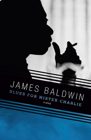 Blues for Mister Charlie by James Baldwin