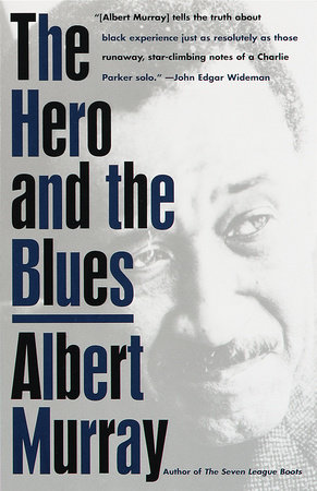 The Hero And the Blues by Albert Murray