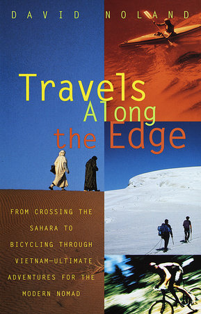 Travels Along the Edge by David Noland