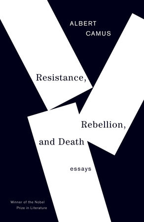Resistance, Rebellion, and Death by Albert Camus