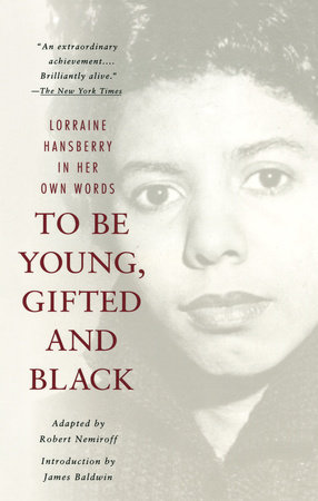 To Be Young, Gifted and Black by Lorraine Hansberry