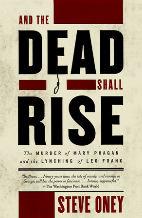 And the Dead Shall Rise by Steve Oney