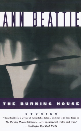 Burning House by Ann Beattie