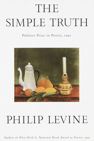 The Simple Truth by Philip Levine