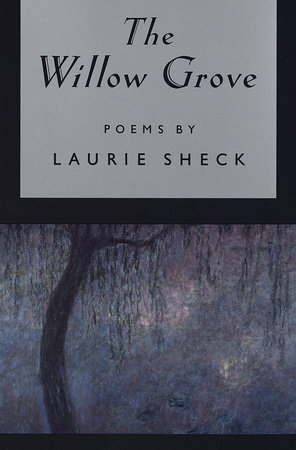 The Willow Grove by Laurie Sheck