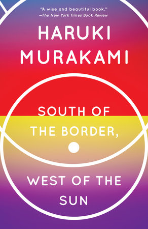 South of the Border, West of the Sun by Haruki Murakami