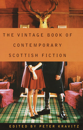 The Vintage Book of Contemporary Scottish Fiction by Peter Kravitz