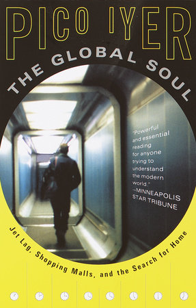 The Global Soul by Pico Iyer