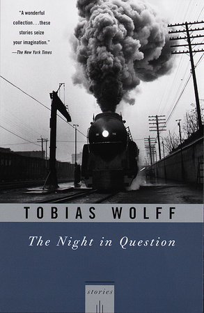The Night In Question by Tobias Wolff