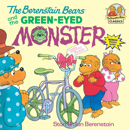 The Berenstain Bears and the Green-Eyed Monster by Stan Berenstain and Jan Berenstain