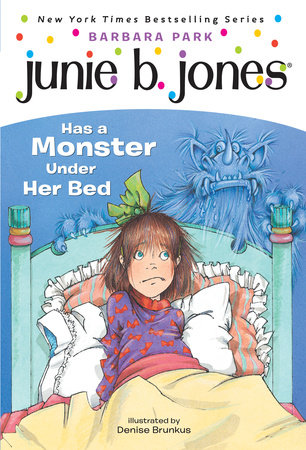 Junie B. Jones #8: Junie B. Jones Has a Monster Under Her Bed by Barbara Park