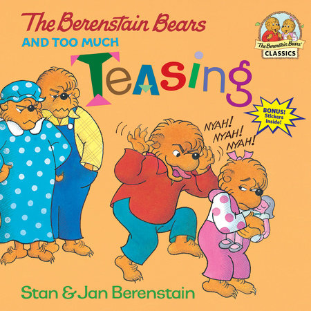 The Berenstain Bears and Too Much Teasing by Stan Berenstain and Jan Berenstain