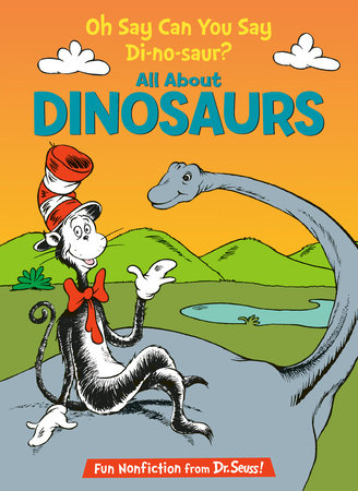 Oh Say Can You Say Di-no-saur? All About Dinosaurs Cover