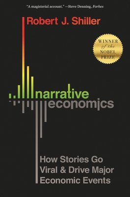 Cover of Narrative Economics: How Stories Go Viral and Drive Major Economic Events