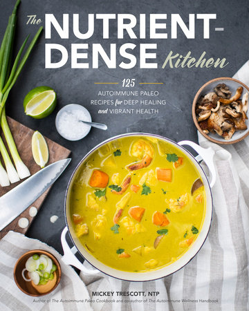 The Nutrient-Dense Kitchen by Mickey Trescott
